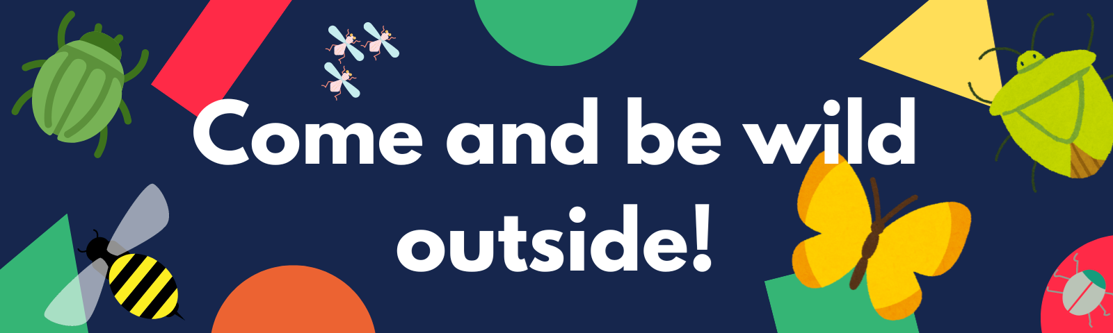863461a1-56de-4a63-9780-08ef40e6d13f-Come and be wild outside! (1600x480px).png